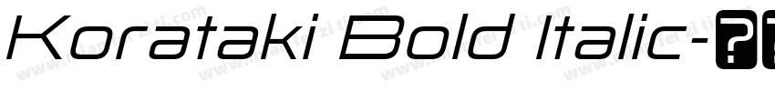 Korataki Bold Italic字体转换